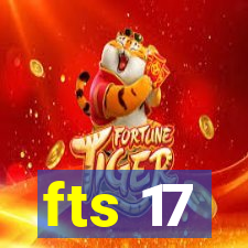 fts 17